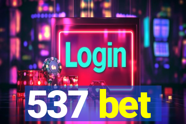 537 bet